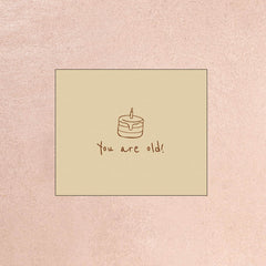 You are old greeting card